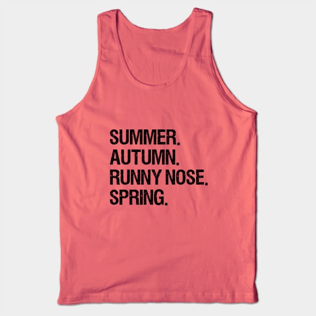 Runny Nose Season Tank Top by IlanB